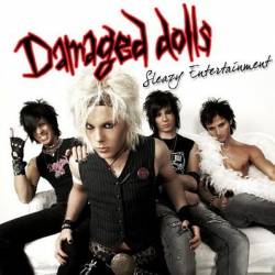 Damaged Dolls : Sleazy Entertainment